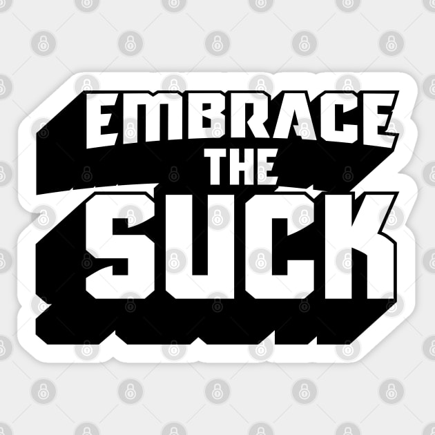 Embrace The Suck Sticker by Zen Cosmos Official